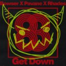Bowser, Pavane & Rhades - Get Down