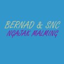Bernad & SNC - Ngajak Malming (Radio Mix)